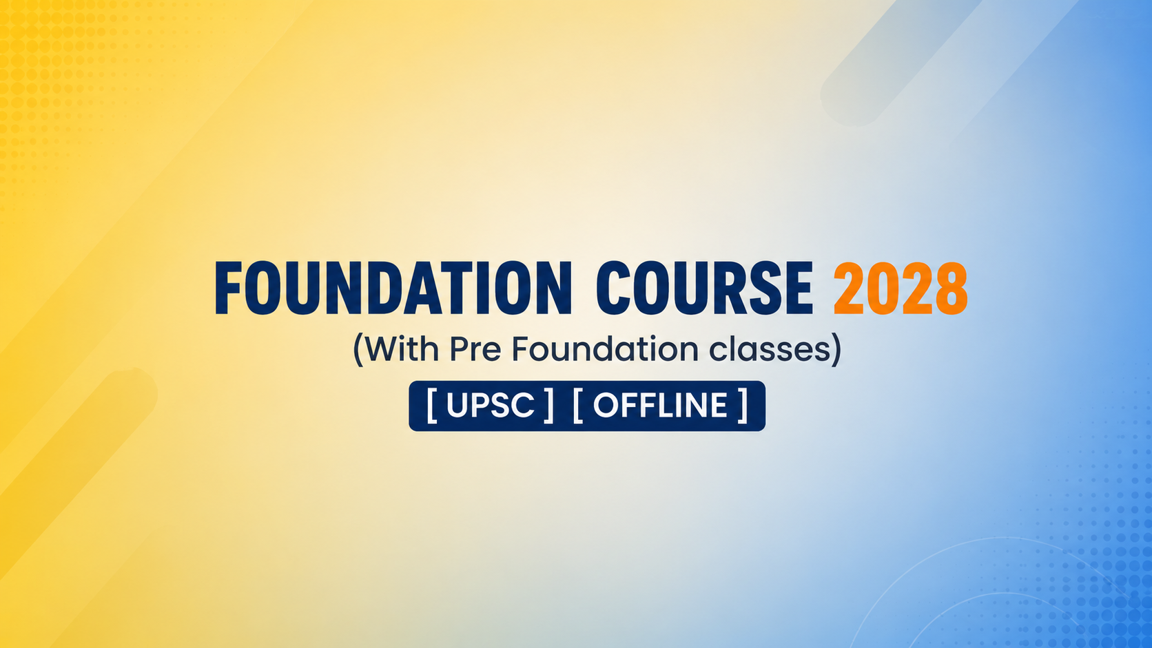 FOUNDATION COURSE 2028 (With Pre Foundation classes)